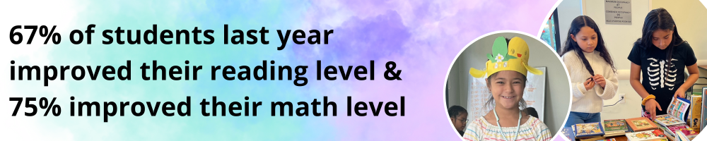 A graphic with the words "67% of students last year improved their reading level & 75% improved their math level". On the right, 2 photos in circular frames: one of a smiling young girl wearing a yellow paper crown and another of 2 young girls looking at books on a table.