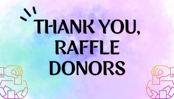 A graphic that reads "Thank you, raffle donors"