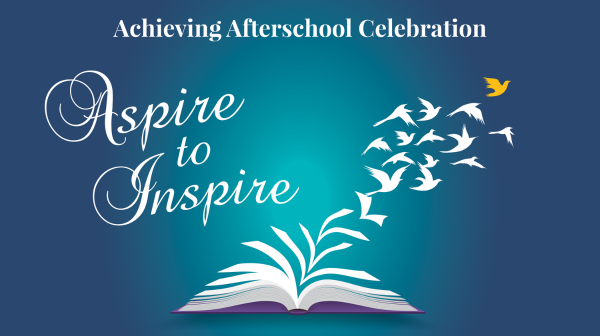 Achieving Afterschool Celebration: Aspire to Inspire